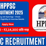 HPPSC Recruitment 2025: High-Paying Govt Jobs रिक्तियां, शुल्क जांचें और आज ही आवेदन करें